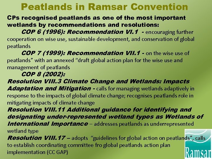Peatlands in Ramsar Convention CPs recognised peatlands as one of the most important wetlands