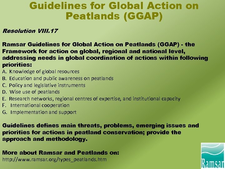 Guidelines for Global Action on Peatlands (GGAP) Resolution VIII. 17 Ramsar Guidelines for Global