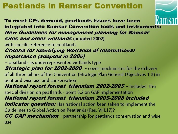 Peatlands in Ramsar Convention To meet CPs demand, peatlands issues have been integrated into