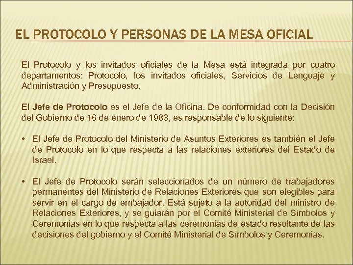EL PROTOCOLO Y PERSONAS DE LA MESA OFICIAL El Protocolo y los invitados oficiales