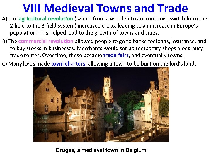 VIII Medieval Towns and Trade A) The agricultural revolution (switch from a wooden to
