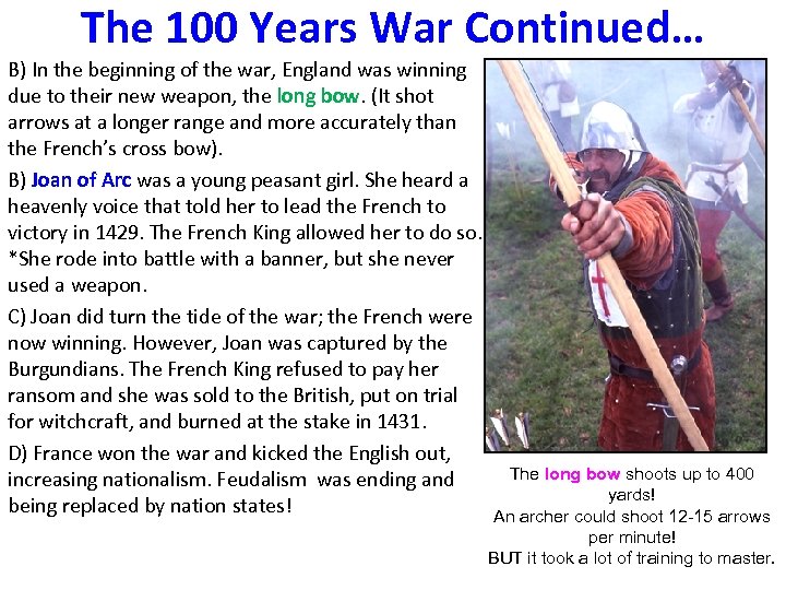 The 100 Years War Continued… B) In the beginning of the war, England was