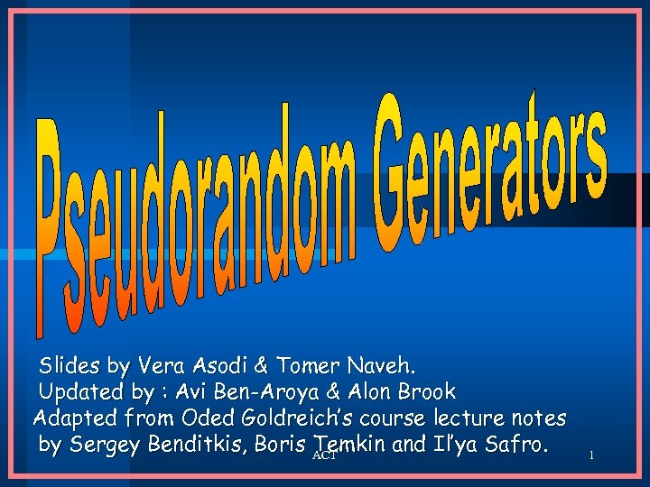 Slides by Vera Asodi & Tomer Naveh. Updated by : Avi Ben-Aroya & Alon