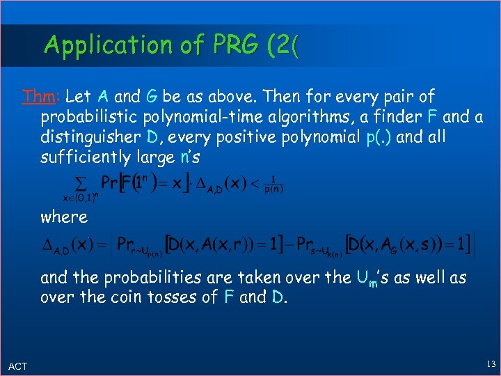 Application of PRG (2( Thm: Let A and G be as above. Then for