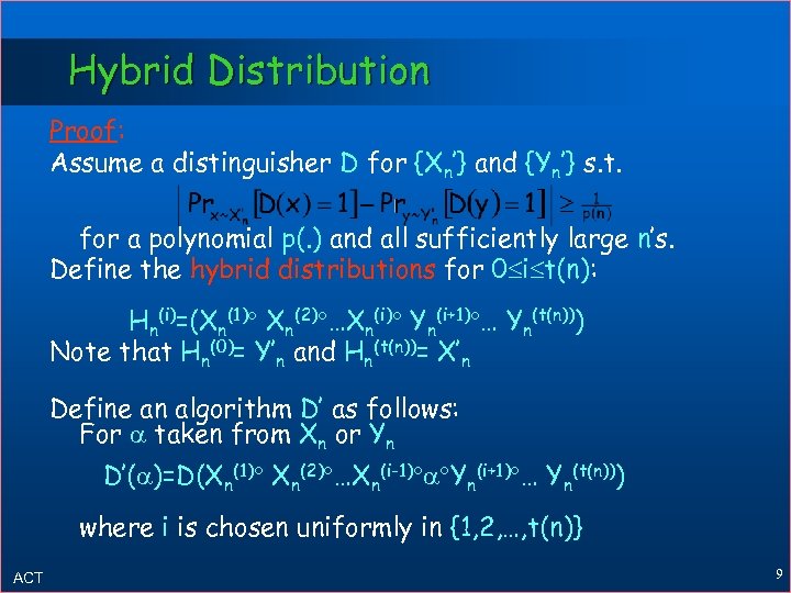 Hybrid Distribution Proof: Assume a distinguisher D for {Xn’} and {Yn’} s. t. for