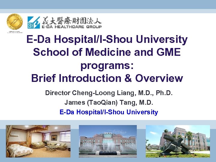 E-Da Hospital/I-Shou University School of Medicine and GME programs: Brief Introduction & Overview Director