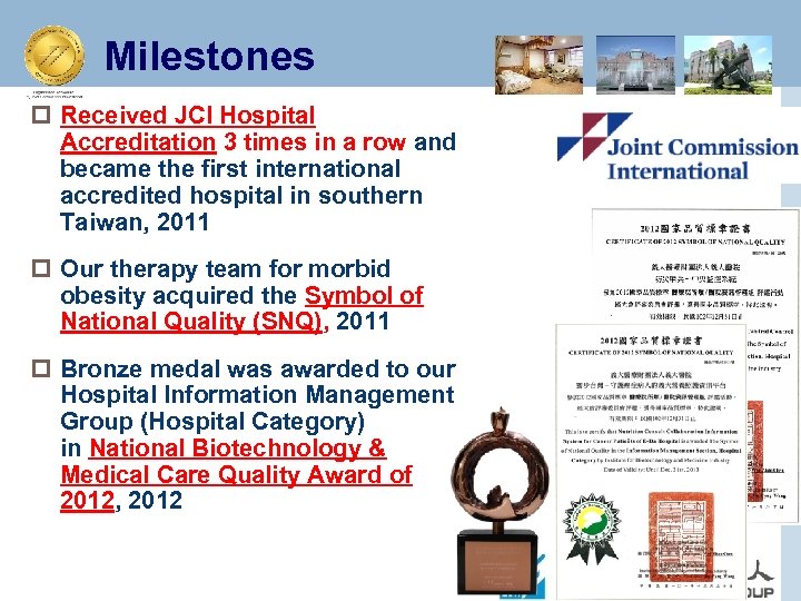 Milestones p Received JCI Hospital Accreditation 3 times in a row and became the