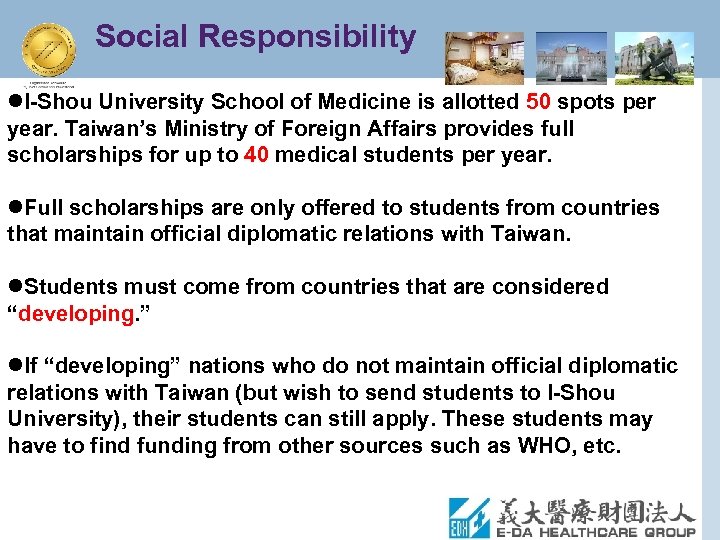 Social Responsibility l. I-Shou University School of Medicine is allotted 50 spots per year.