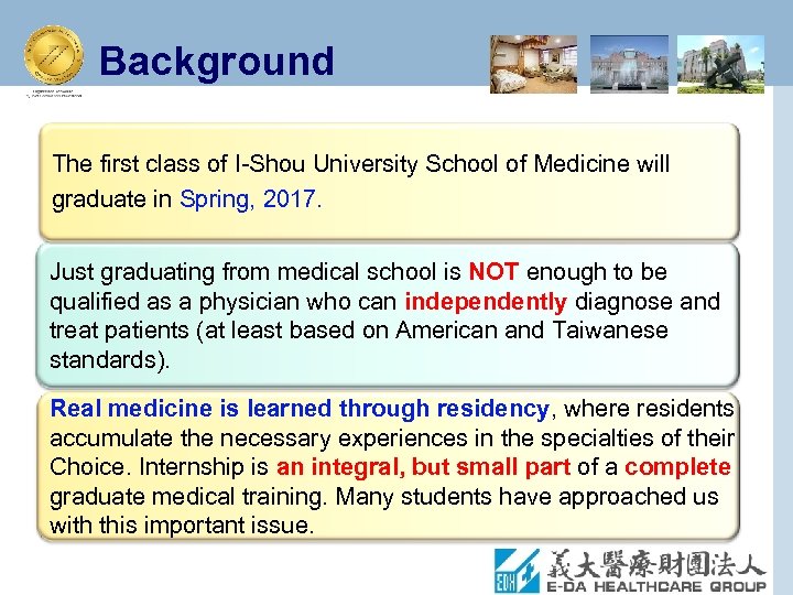 Background The first class of I-Shou University School of Medicine will graduate in Spring,