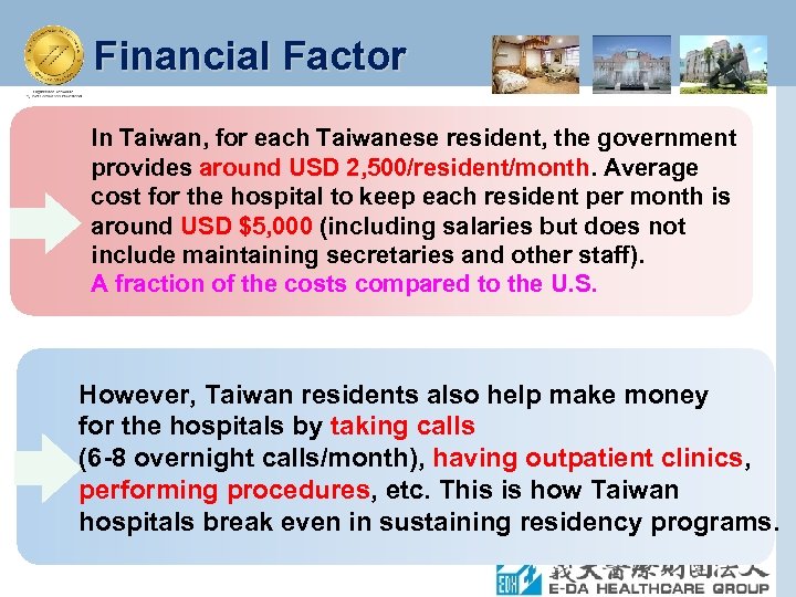 Financial Factor In Taiwan, for each Taiwanese resident, the government provides around USD 2,