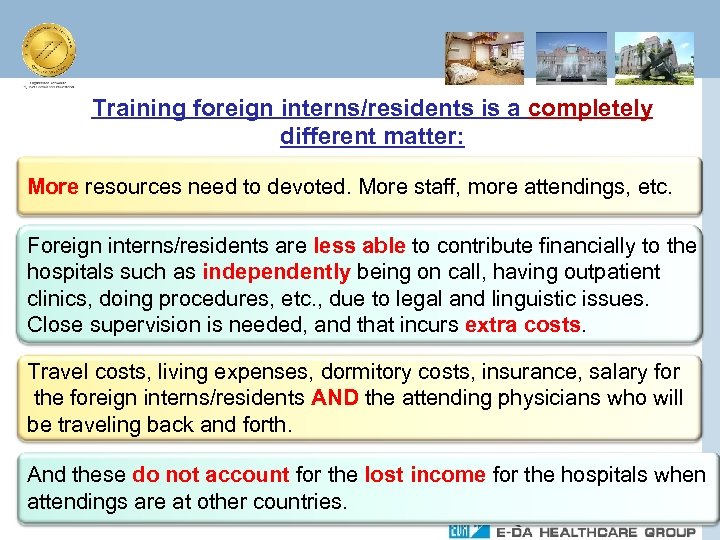 Training foreign interns/residents is a completely different matter: More resources need to devoted. More