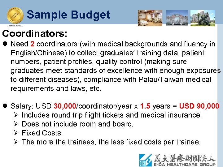 Sample Budget Coordinators: l Need 2 coordinators (with medical backgrounds and fluency in English/Chinese)