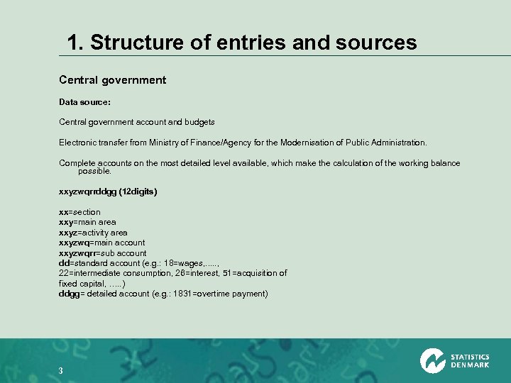 1. Structure of entries and sources Central government Data source: Central government account and