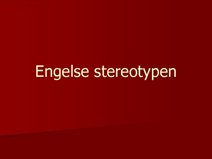 Engelse stereotypen 
