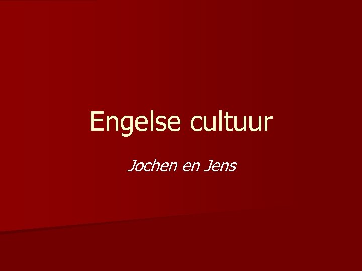 Engelse cultuur Jochen en Jens 