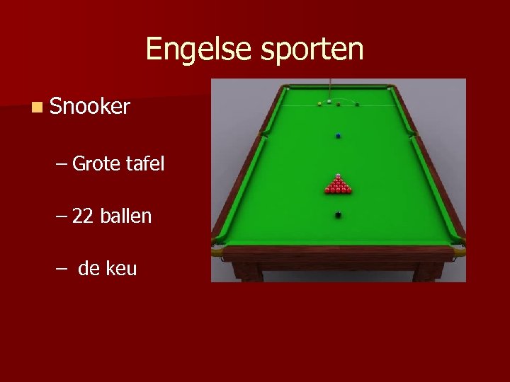 Engelse sporten n Snooker – Grote tafel – 22 ballen – de keu 