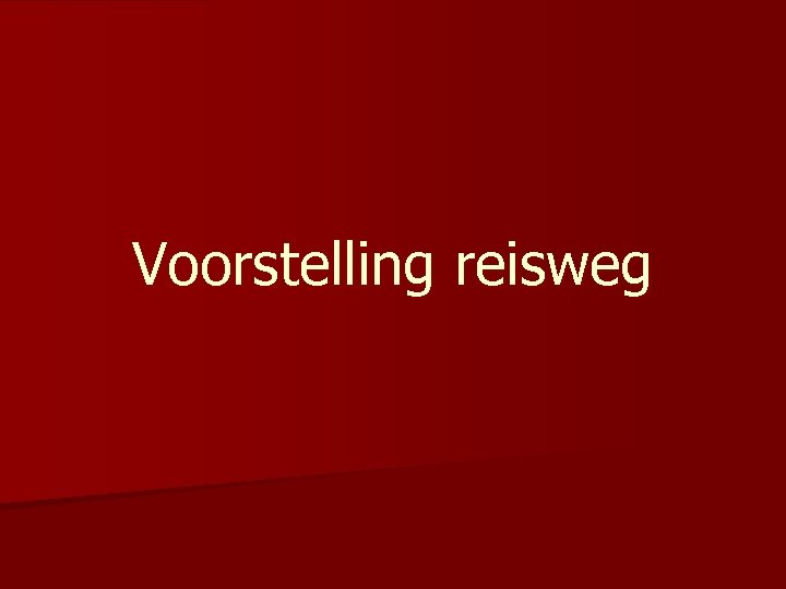 Voorstelling reisweg 
