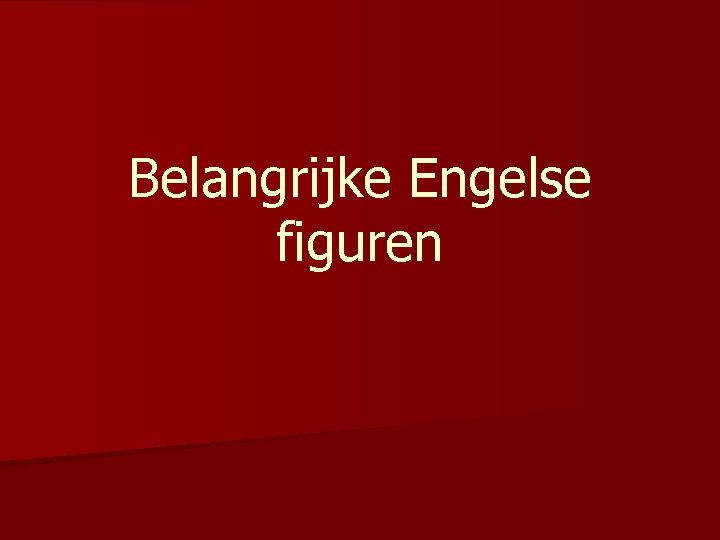 Belangrijke Engelse figuren 