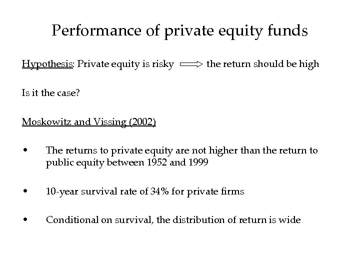 Performance of private equity funds Hypothesis: Private equity is risky the return should be