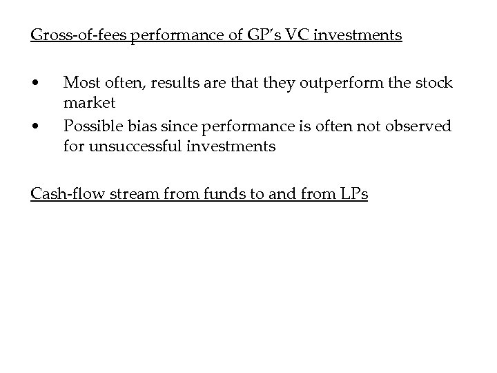 Gross-of-fees performance of GP’s VC investments • • Most often, results are that they