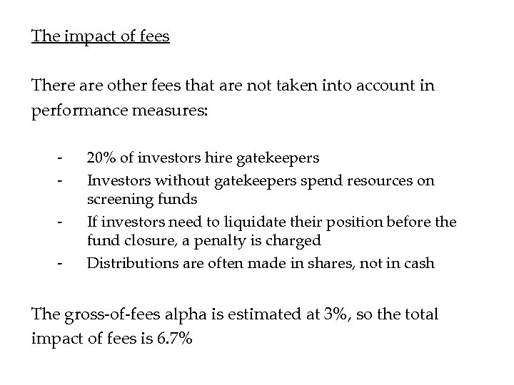 The impact of fees There are other fees that are not taken into account