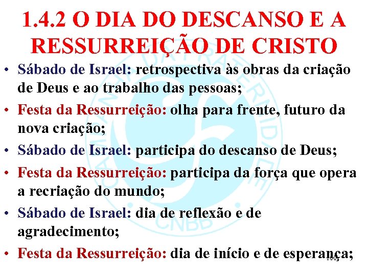 1. 4. 2 O DIA DO DESCANSO E A RESSURREIÇÃO DE CRISTO • Sábado