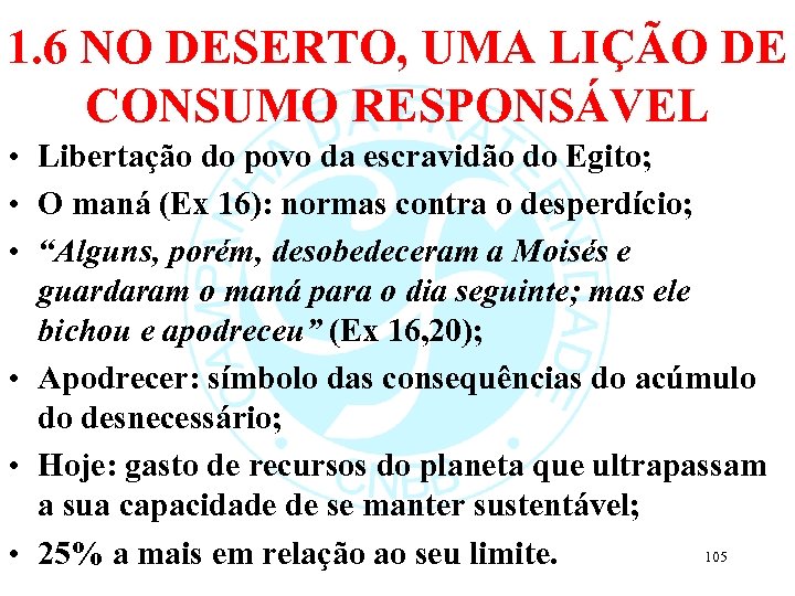 1. 6 NO DESERTO, UMA LIÇÃO DE CONSUMO RESPONSÁVEL • Libertação do povo da