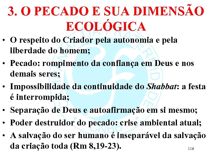 3. O PECADO E SUA DIMENSÃO ECOLÓGICA • O respeito do Criador pela autonomia