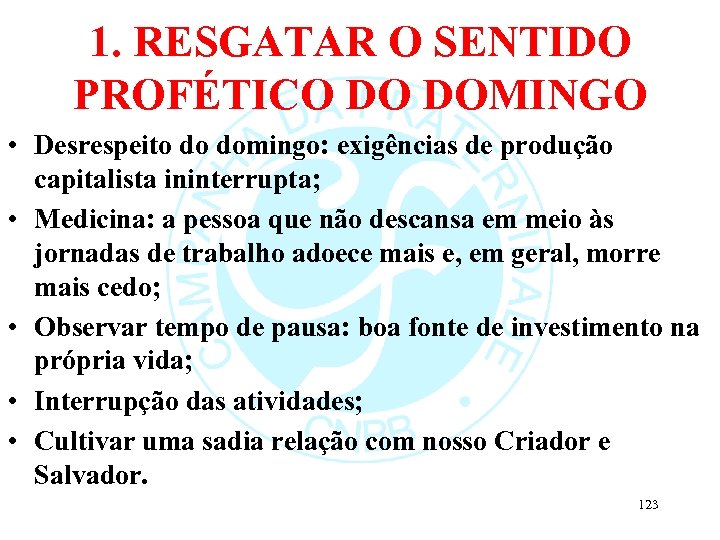 1. RESGATAR O SENTIDO PROFÉTICO DO DOMINGO • Desrespeito do domingo: exigências de produção