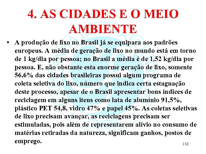 4. AS CIDADES E O MEIO AMBIENTE • A produção de lixo no Brasil