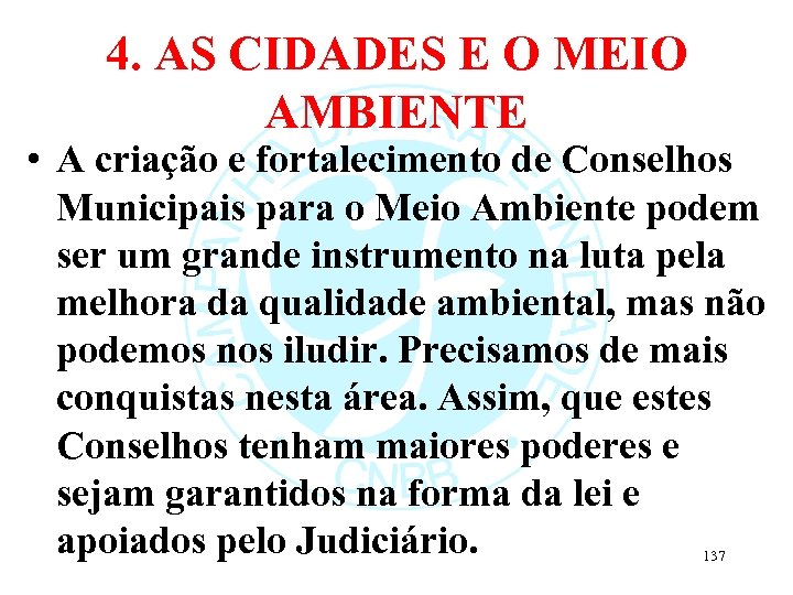 4. AS CIDADES E O MEIO AMBIENTE • A criação e fortalecimento de Conselhos