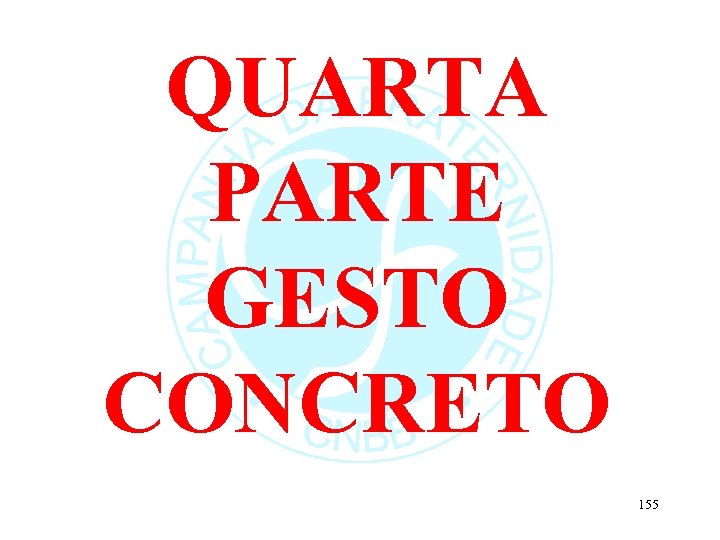 QUARTA PARTE GESTO CONCRETO 155 