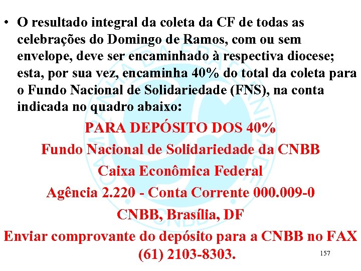  • O resultado integral da coleta da CF de todas as celebrações do