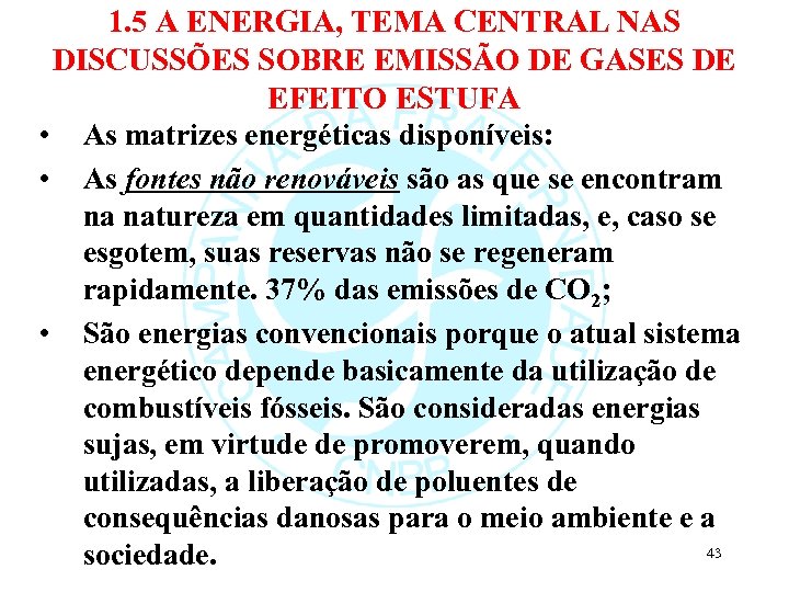 1. 5 A ENERGIA, TEMA CENTRAL NAS DISCUSSÕES SOBRE EMISSÃO DE GASES DE EFEITO