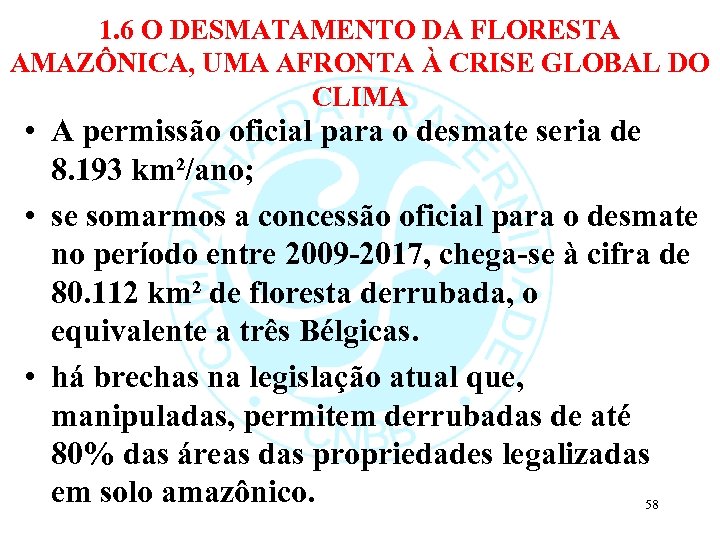 1. 6 O DESMATAMENTO DA FLORESTA AMAZÔNICA, UMA AFRONTA À CRISE GLOBAL DO CLIMA