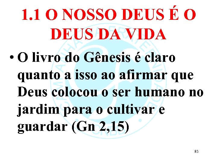 1. 1 O NOSSO DEUS É O DEUS DA VIDA • O livro do