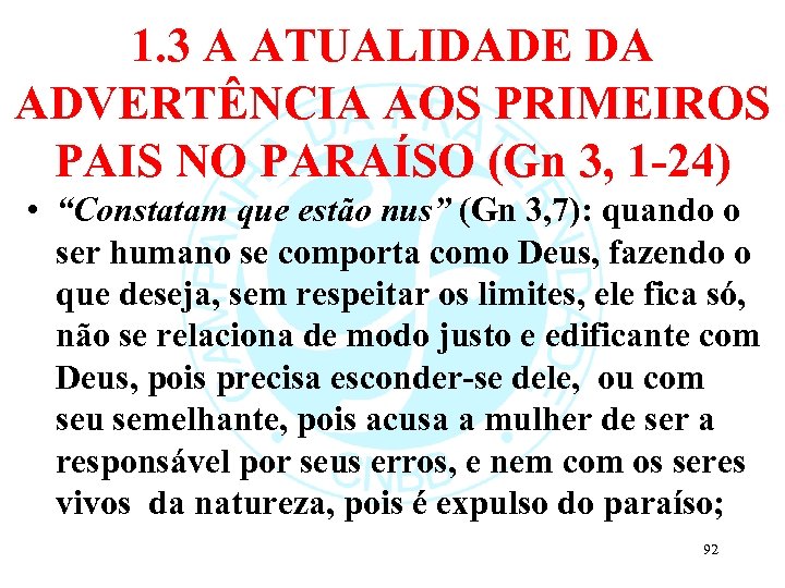 1. 3 A ATUALIDADE DA ADVERTÊNCIA AOS PRIMEIROS PAIS NO PARAÍSO (Gn 3, 1