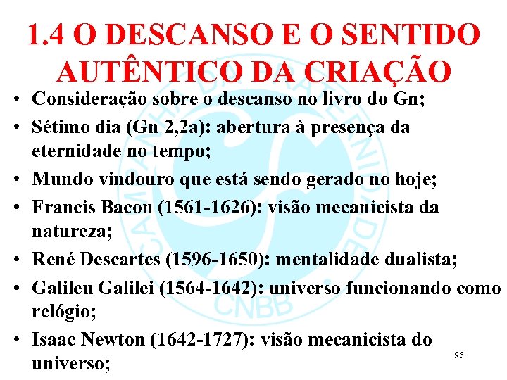 1. 4 O DESCANSO E O SENTIDO AUTÊNTICO DA CRIAÇÃO • Consideração sobre o