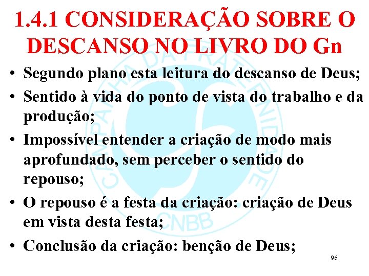 1. 4. 1 CONSIDERAÇÃO SOBRE O DESCANSO NO LIVRO DO Gn • Segundo plano