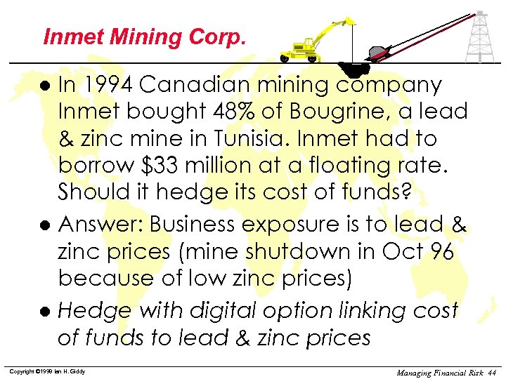 Inmet Mining Corp. In 1994 Canadian mining company Inmet bought 48% of Bougrine, a