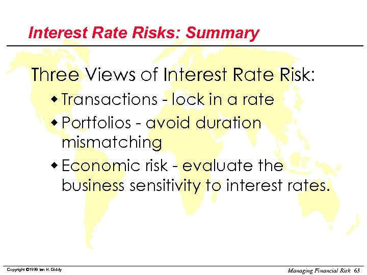 Interest Rate Risks: Summary Three Views of Interest Rate Risk: w Transactions - lock