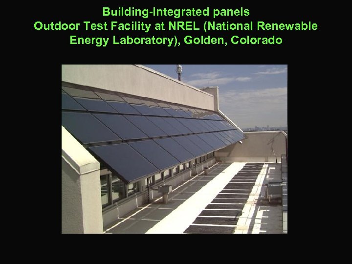 Building-Integrated panels Outdoor Test Facility at NREL (National Renewable Energy Laboratory), Golden, Colorado 