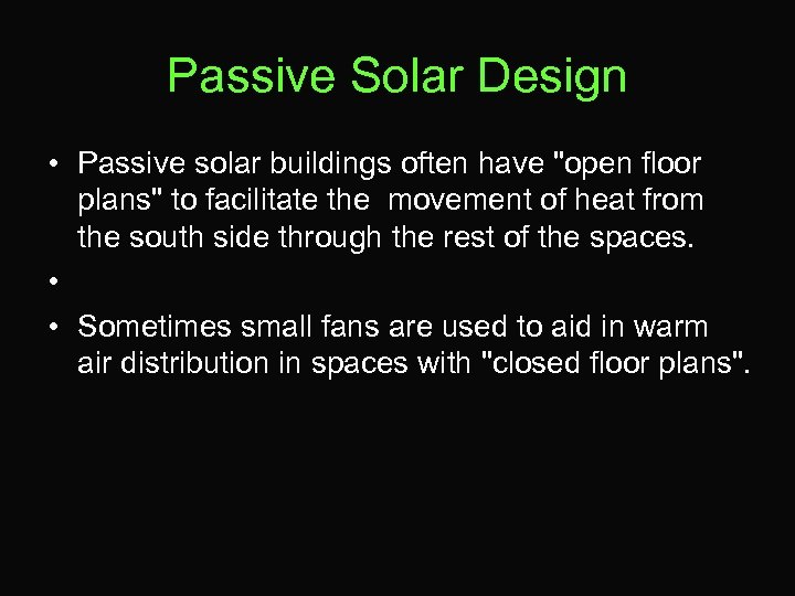 Passive Solar Design • Passive solar buildings often have 