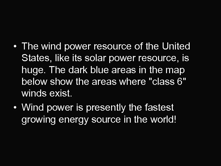  • The wind power resource of the United States, like its solar power