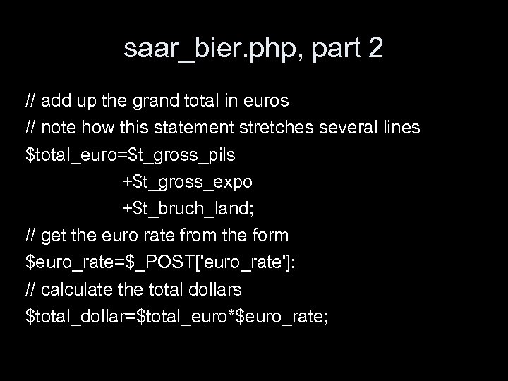 saar_bier. php, part 2 // add up the grand total in euros // note