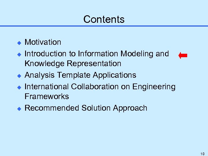 Contents u u u Motivation Introduction to Information Modeling and Knowledge Representation Analysis Template