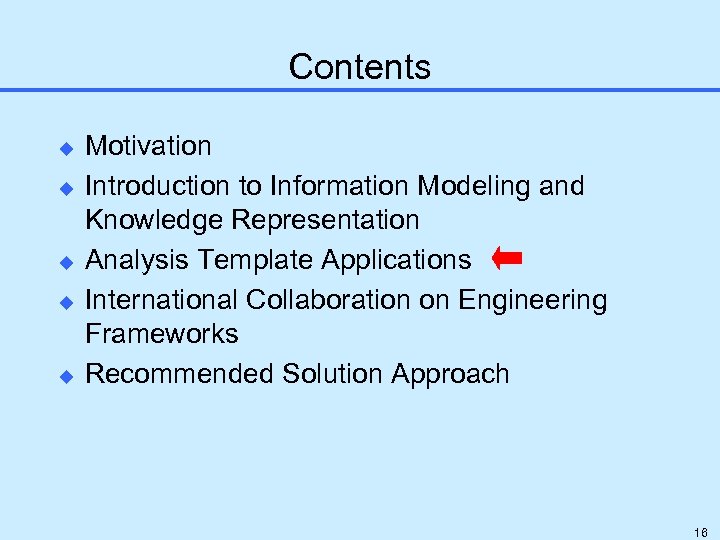 Contents u u u Motivation Introduction to Information Modeling and Knowledge Representation Analysis Template