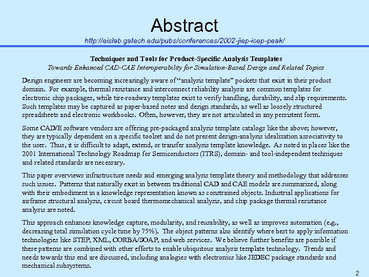 Abstract http: //eislab. gatech. edu/pubs/conferences/2002 -jiep-icep-peak/ Techniques and Tools for Product-Specific Analysis Templates Towards