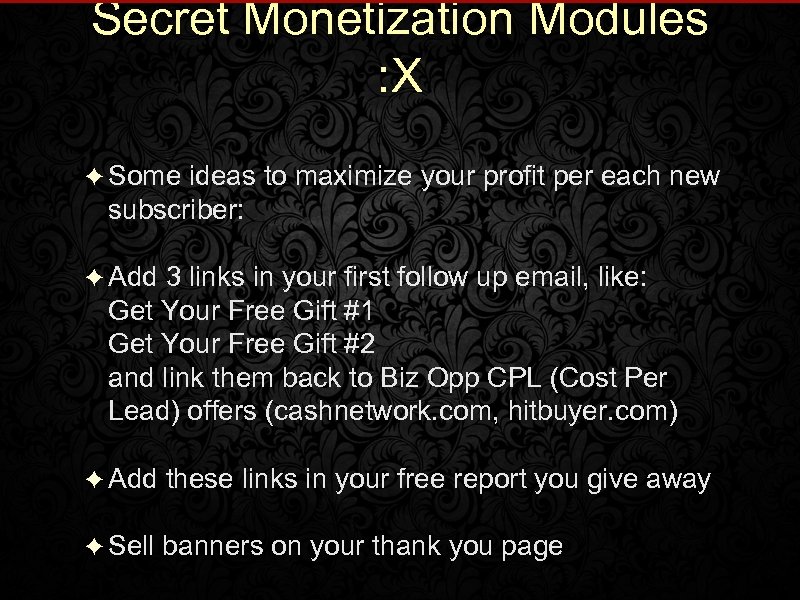 Secret Monetization Modules : X ✦ Some ideas to maximize your profit per each