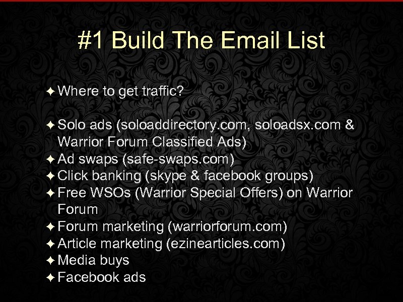 #1 Build The Email List ✦ Where to get traffic? ✦ Solo ads (soloaddirectory.